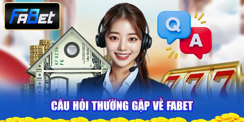 cau-hoi-thuong-gap-ve-fabet