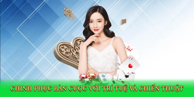 chinh-phuc-ban-cuoc-voi-tri-tue-va-chien-thuat-3