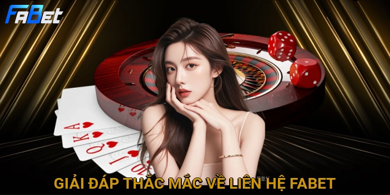 giai-dap-thac-mac-ve-lien-he-fabet
