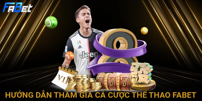 huong-dan-tham-gia-ca-cuoc-the-thao-fabet