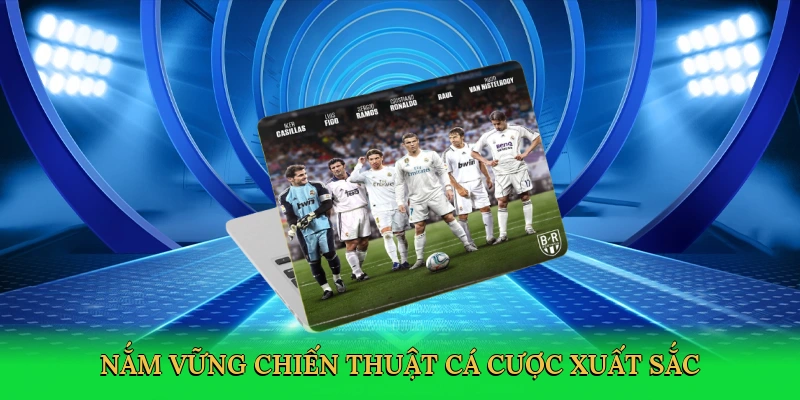 nam-vung-chien-thuat-ca-cuoc-xuat-sac-4