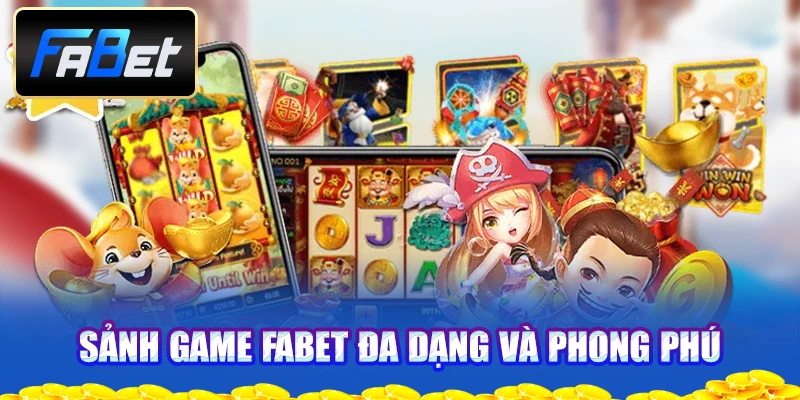 sanh-game-fabet-da-dang-va-phong-phu