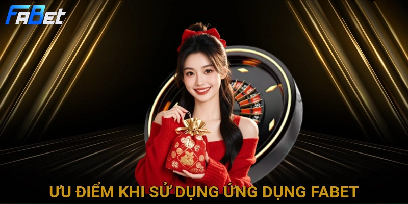 uu-diem-khi-su-dung-ung-dung-fabet