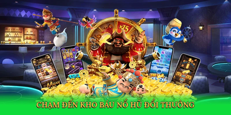 cham-den-kho-bau-no-hu-doi-thuong-2
